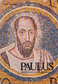 Paulus Hidup, Karya dan Teologinya