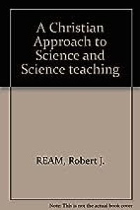 A christian Approach To Science and Science Teaching
