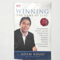 Winning the game of life ( Mengembangkan Pola Pikir Juara dan Strategi Sukses untuk Mengatasi Kegagalan, Mencapai Kesusksesan Abadi Dan Kebahagiaan)