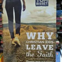 Why Christian Kids Leaving The Faith ( Mengapa Anak-anak kristen Meninggalkan Iman Mereka)