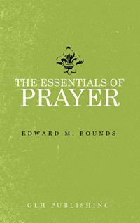 THE ESSENTIALS OF PRAYER