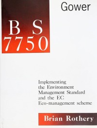 BS 7750 (Implementing the Environment manajegent standar and the EC)